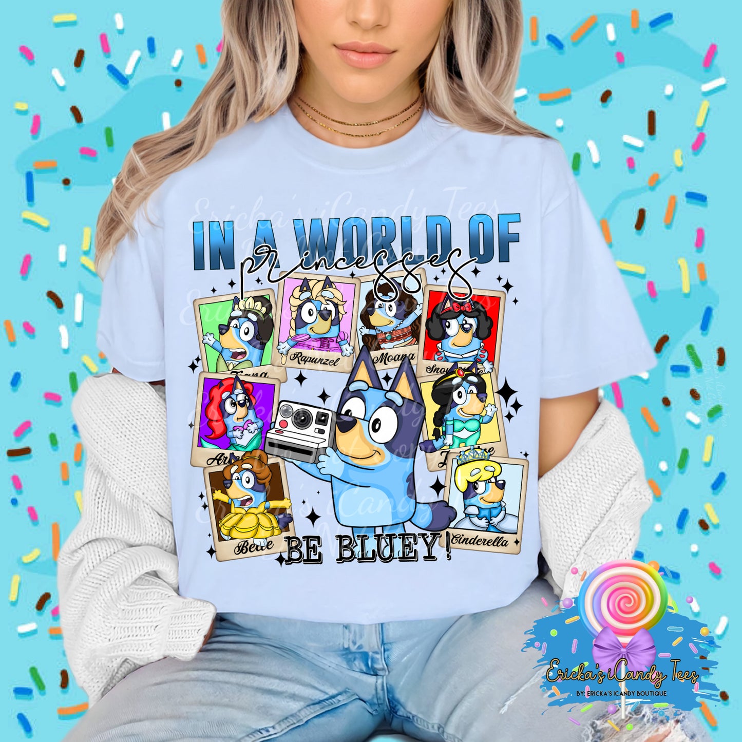 In A World Of Princesses Be Bluey - Tees & Sweatshirts