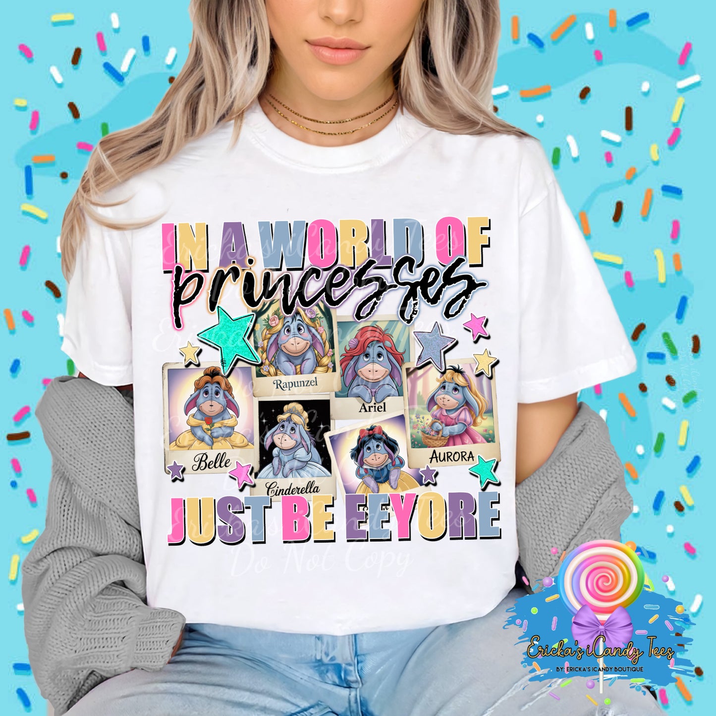 In A World Of Princesses Be Eeyore- Tees & Sweatshirts