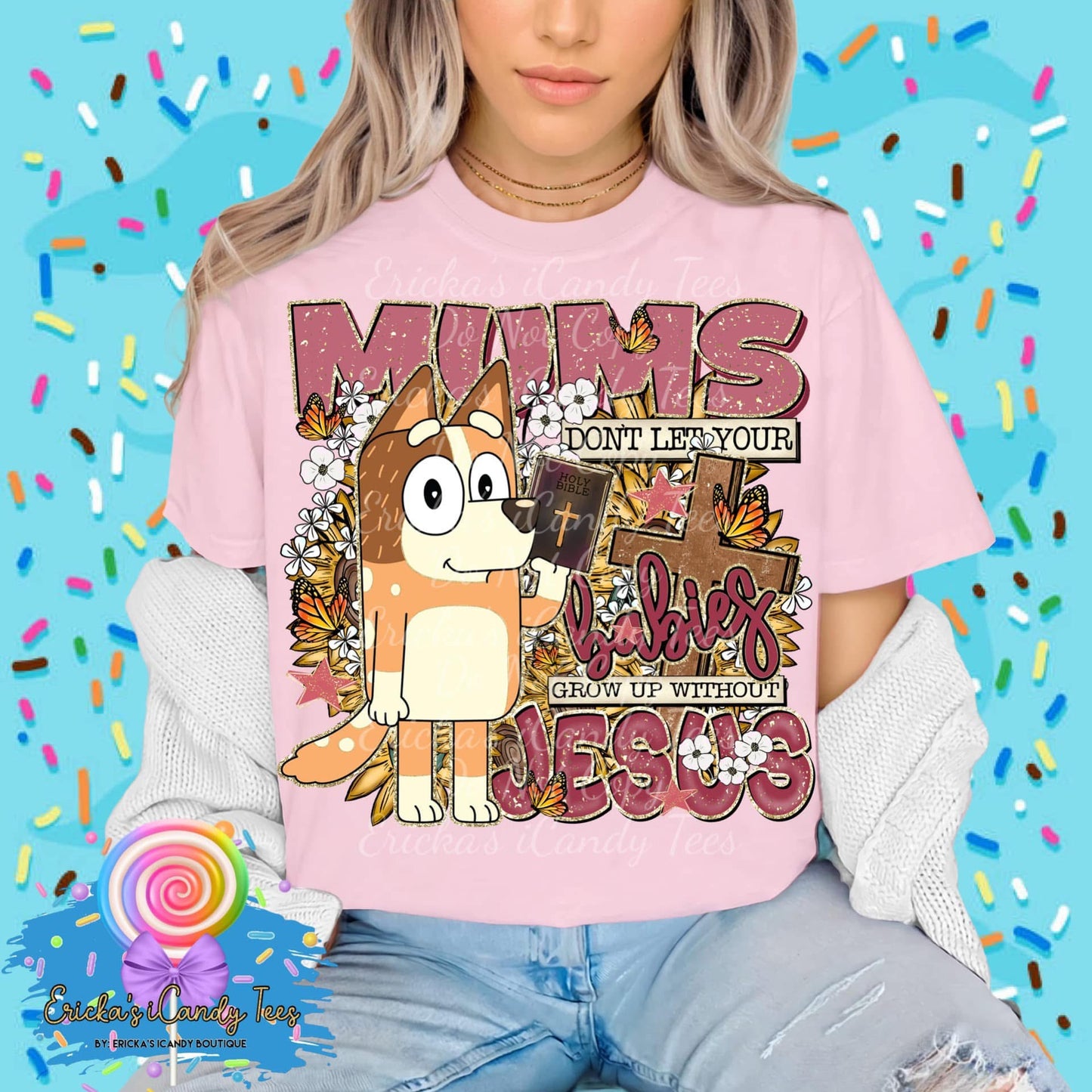 Mums don’t let your babies grow without Jesus - Kids & Adult Apparel