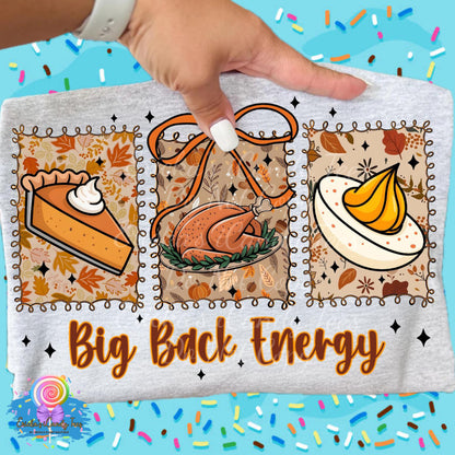Big Back Energy Thanksgiving - Tees & Sweatshirts