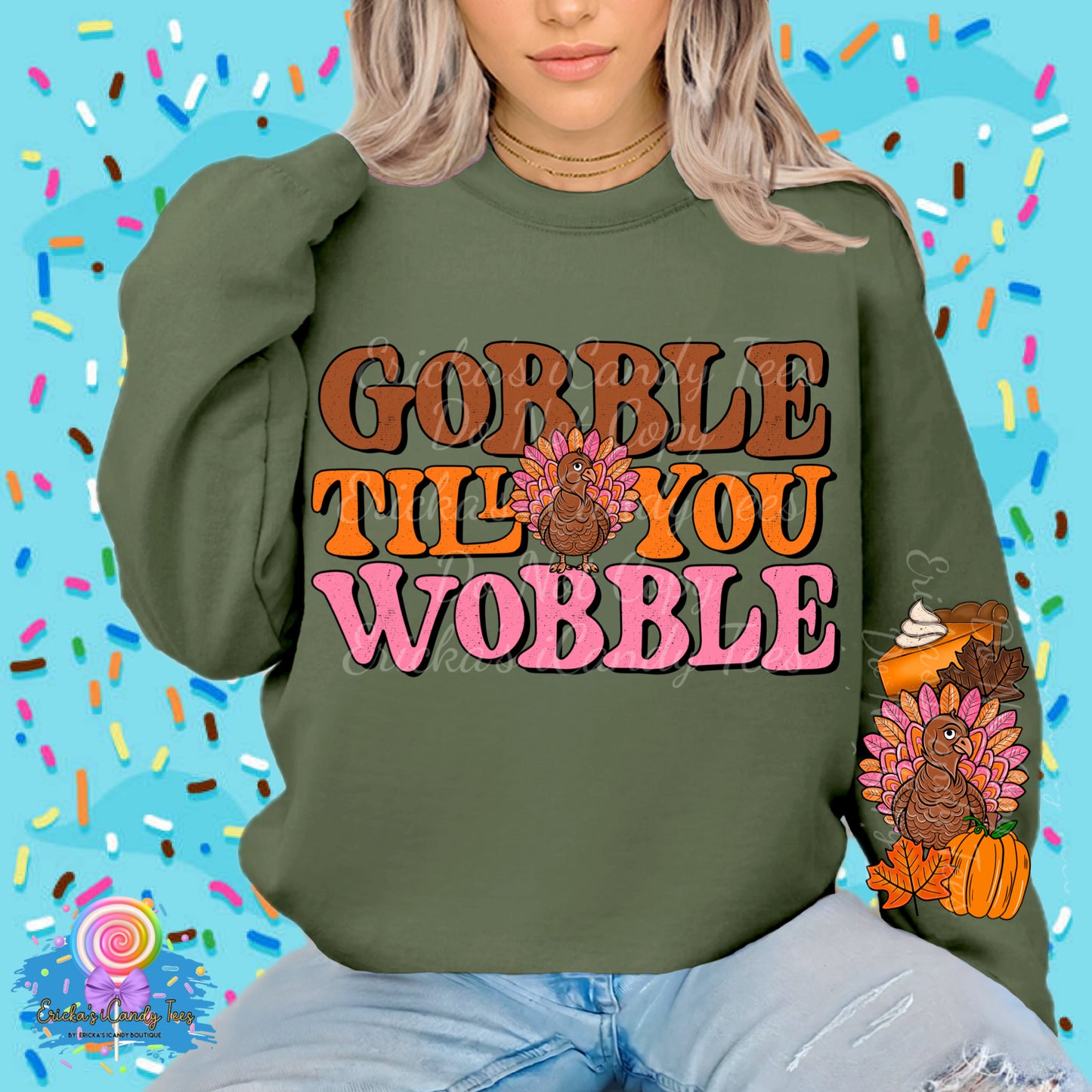 Gobble Till You Wobble Turkey - Tees & Sweatshirts