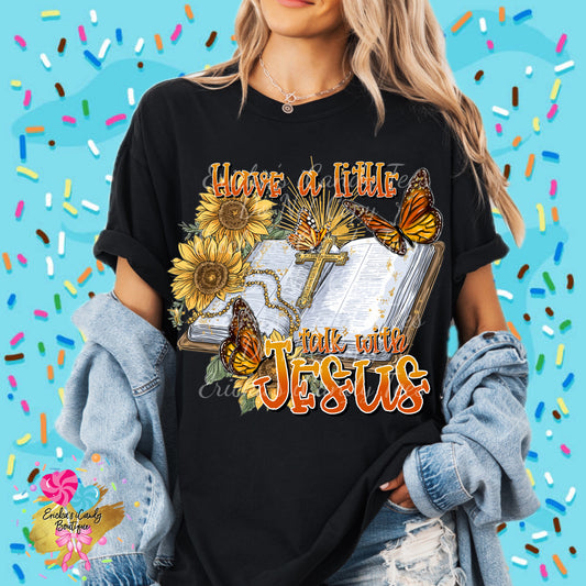 Have A Little Talk With Jesus - Kids & Adult Apparel