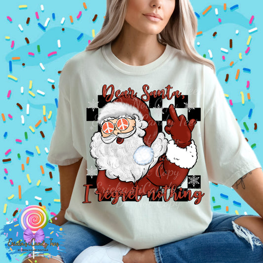 Dear Santa I Regret Nothing - Tees & Sweatshirts