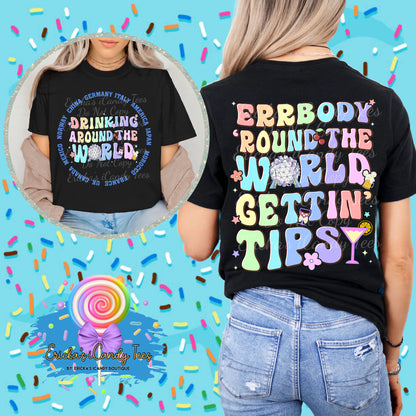 Everybody Round The World Gettin Typsy  - Front & Back Tees & Sweatshirts