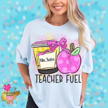 Teacher Fuel (Name Option)- Kids & Adult Apparel